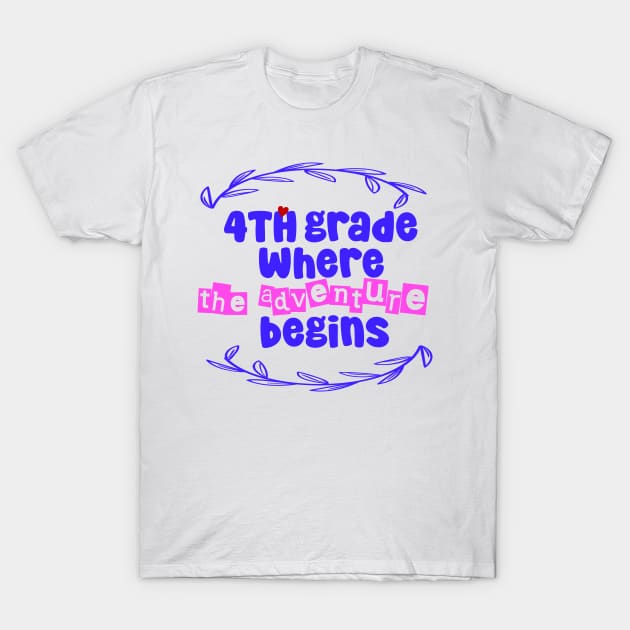 4th Grade: Where the Adventure Begins T-Shirt by CreationArt8